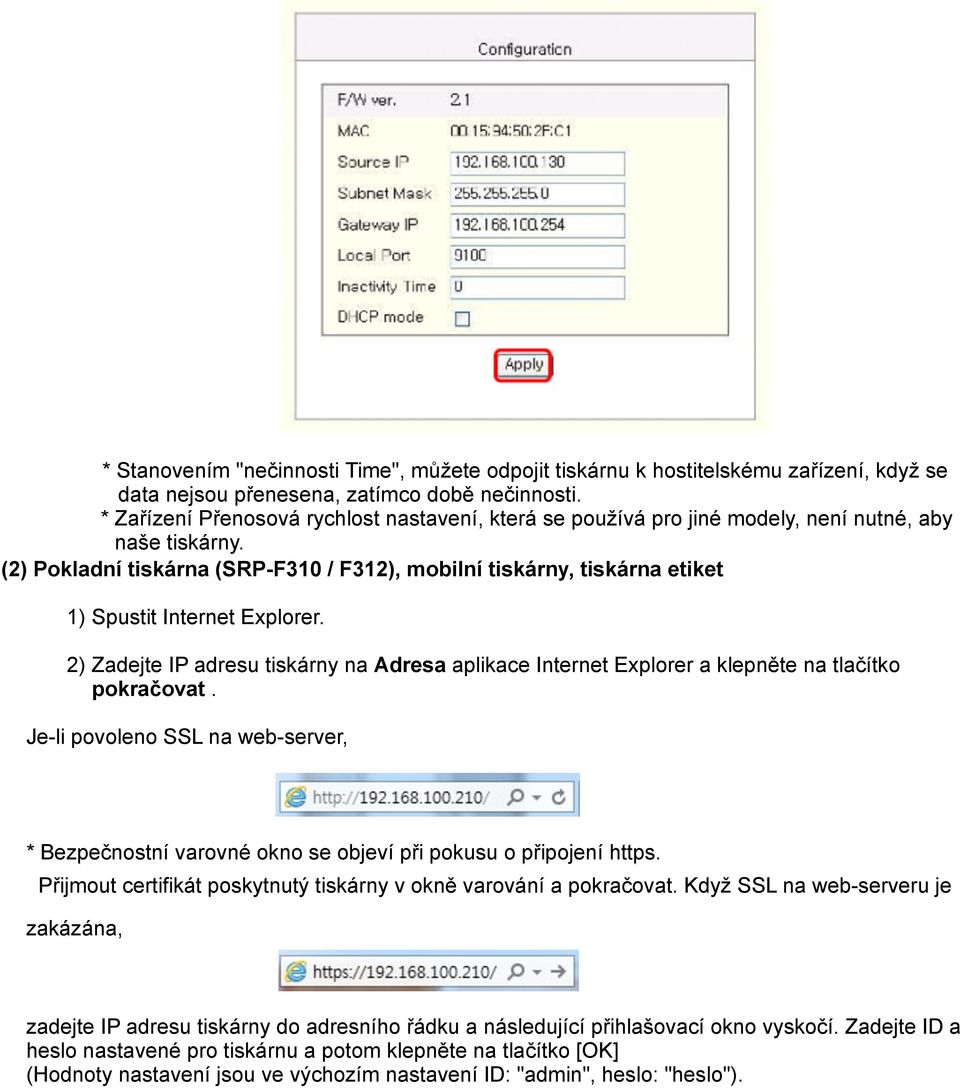 (2) Pokladní tiskárna (SRP-F310 / F312), mobilní tiskárny, tiskárna etiket 1) Spustit Internet Explorer.