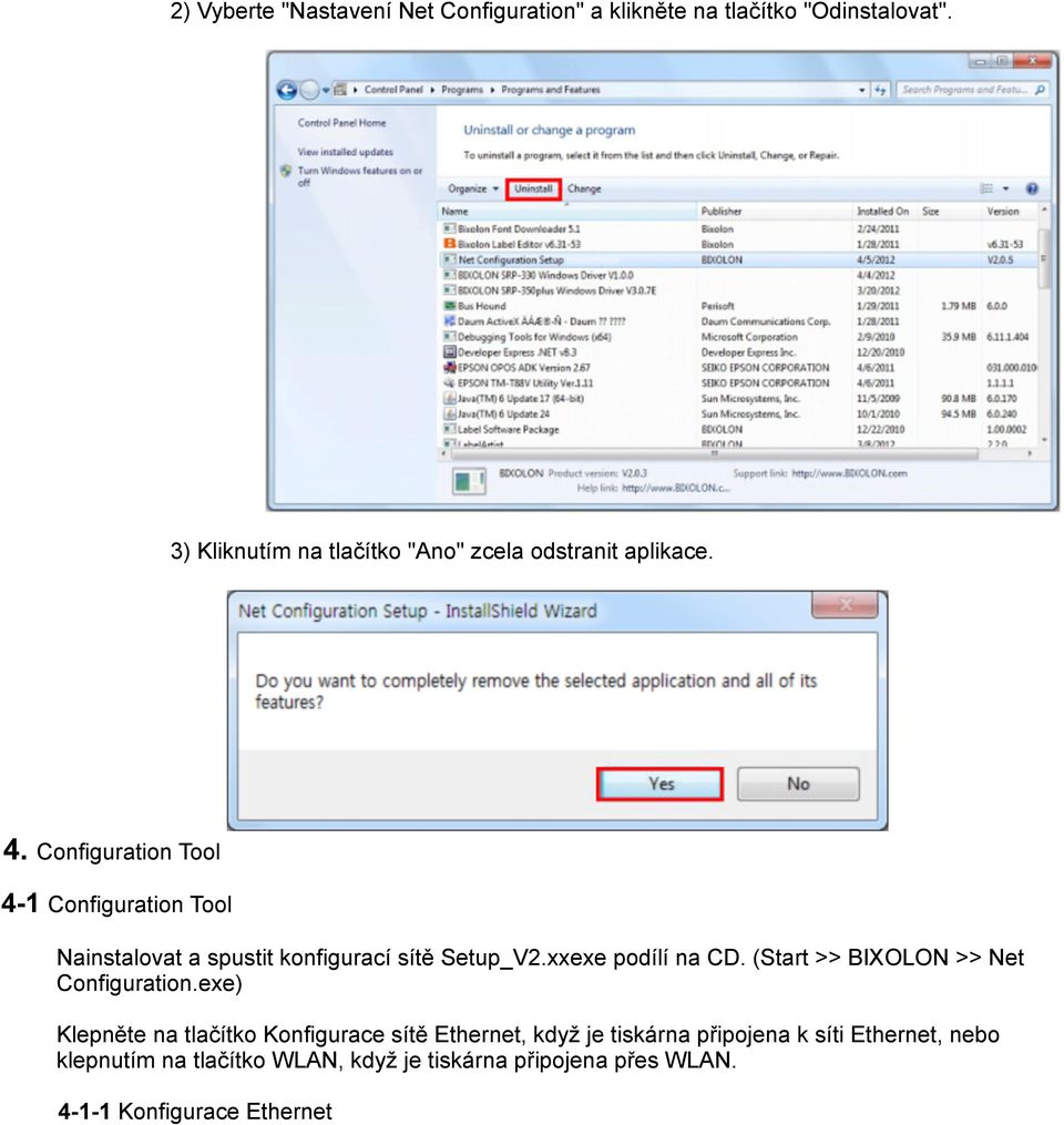 Configuration Tool 4-1 Configuration Tool Nainstalovat a spustit konfigurací sítě Setup_V2.xxexe podílí na CD.