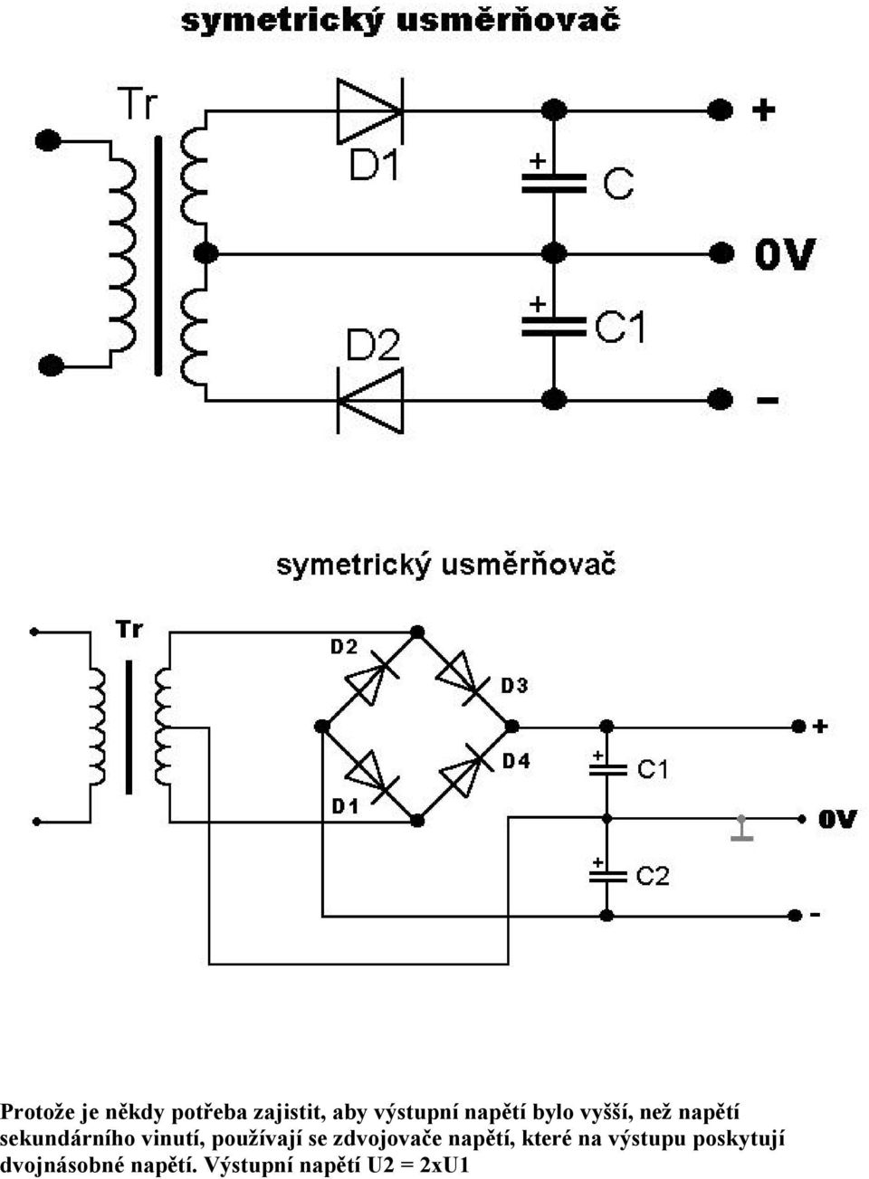 použávajá se zdvojovače napětá, kterã na vâstupu