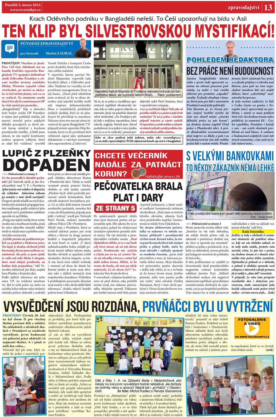 Přestože vypadal velmi věrohodně, po měsíci se ukázalo, že byl něčím jiným, než za co se vydával. Na smutném osudu tisíců bývalých zaměstnanců OP to však změní jen pramálo.