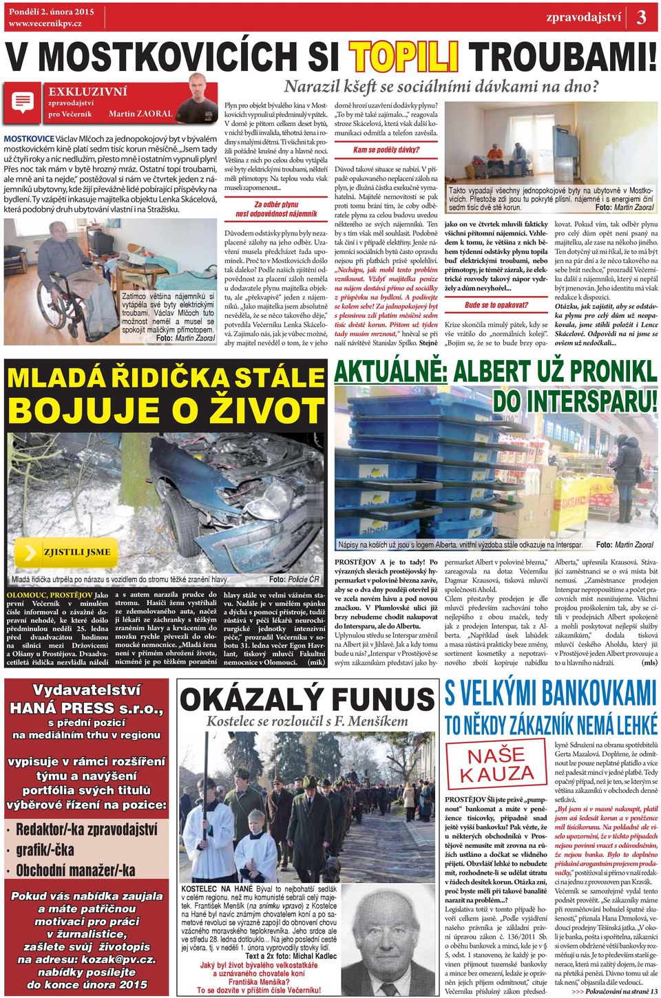 Ostatní topí troubami, ale mně ani ta nejde, postěžoval si nám ve čtvrtek jeden z nájemníků ubytovny, kde žijí převážně lidé pobírající příspěvky na bydlení.