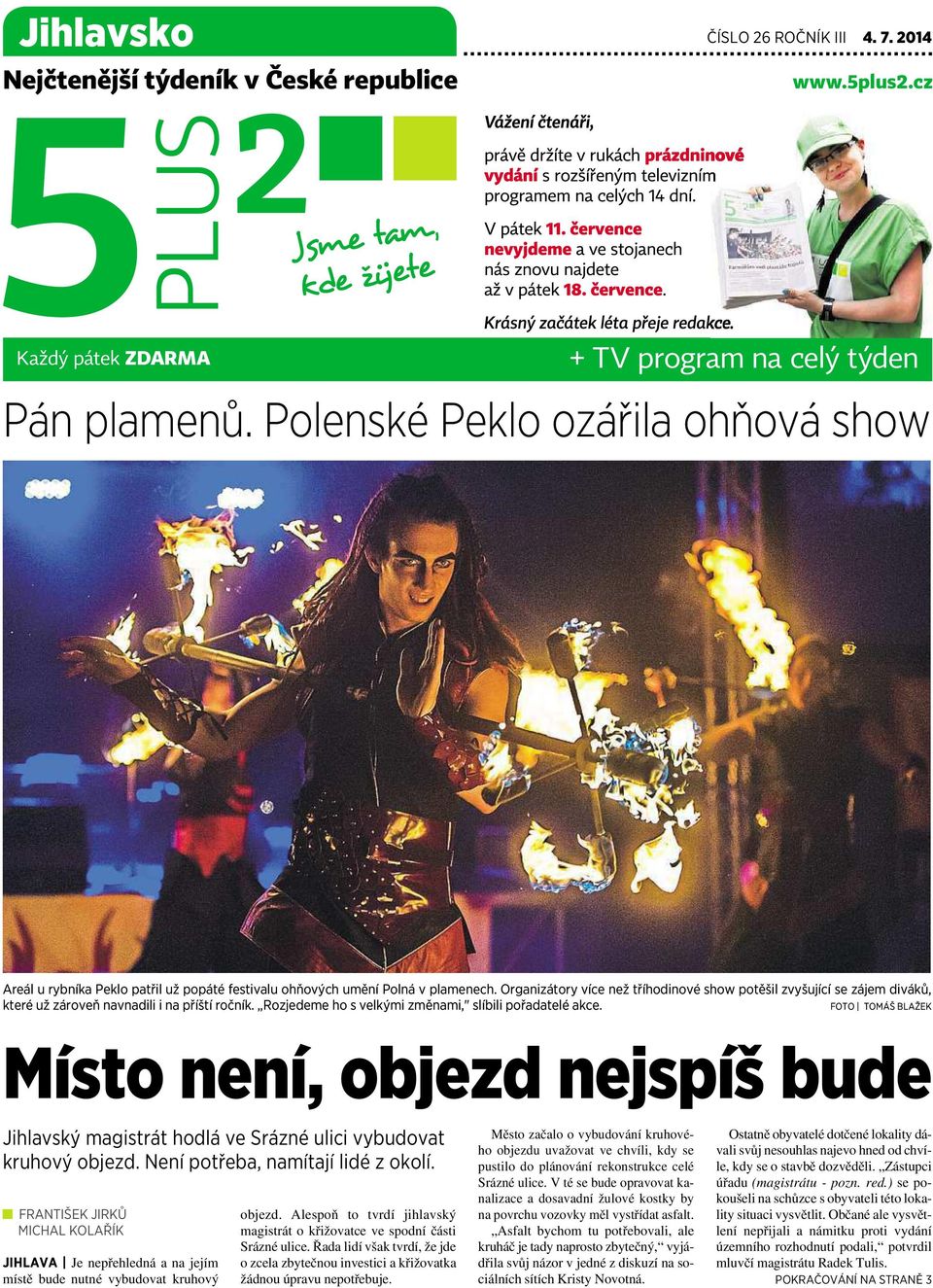 Organizátory více než tříhodinové show potěšil zvyšující se zájem diváků, které už zároveň navnadili i na příští ročník. Rozjedeme ho svelkými změnami," slíbili pořadatelé akce.