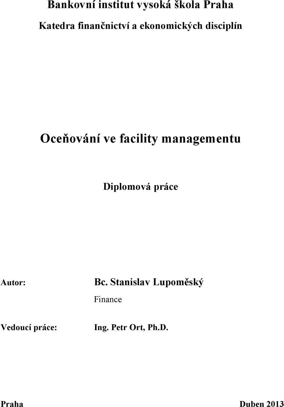 facility managementu Diplomová práce Autor: Bc.