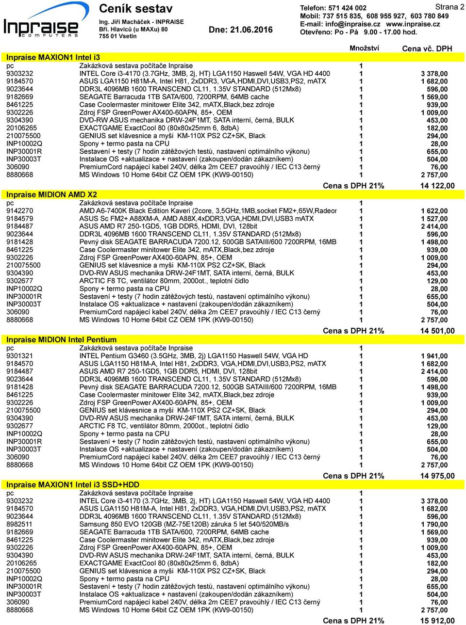 21% 14 501,00 Inpraise MIDION Intel Pentium 9301321 INTEL Pentium G3460 (3.