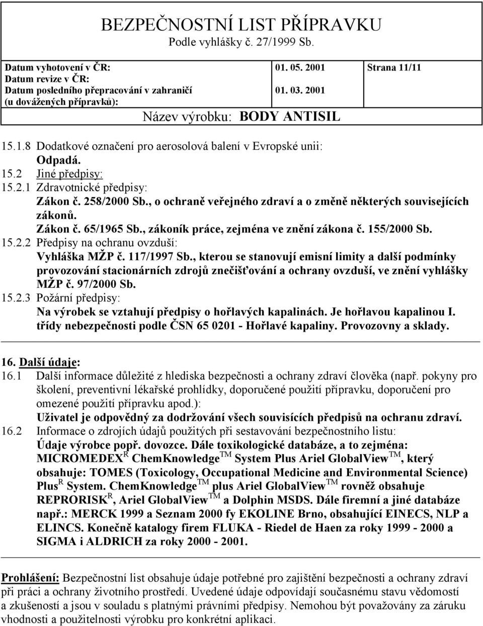 117/1997 Sb., kterou se stanovují emisní limity a další podmínky provozování stacionárních zdrojů znečišťování a ochrany ovzduší, ve znění vyhlášky MŽP č. 97/20