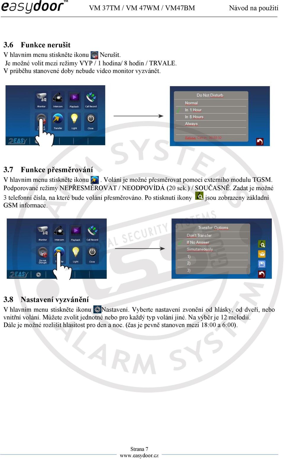 Zadat je možné 3 telefonní čísla, na které bude volání přesměrováno. Po stisknutí ikony jsou zobrazeny základní GSM informace. 3.8 Nastavení vyzvánění V hlavním menu stiskněte ikonu Nastavení.