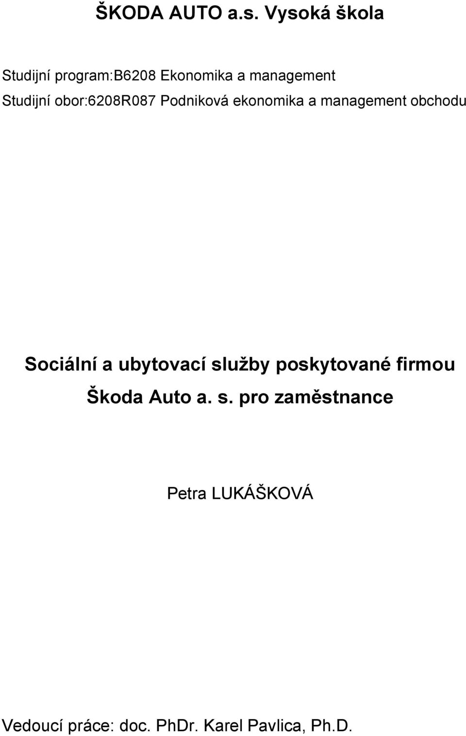 obor:6208r087 Podniková ekonomika a management obchodu Sociální a