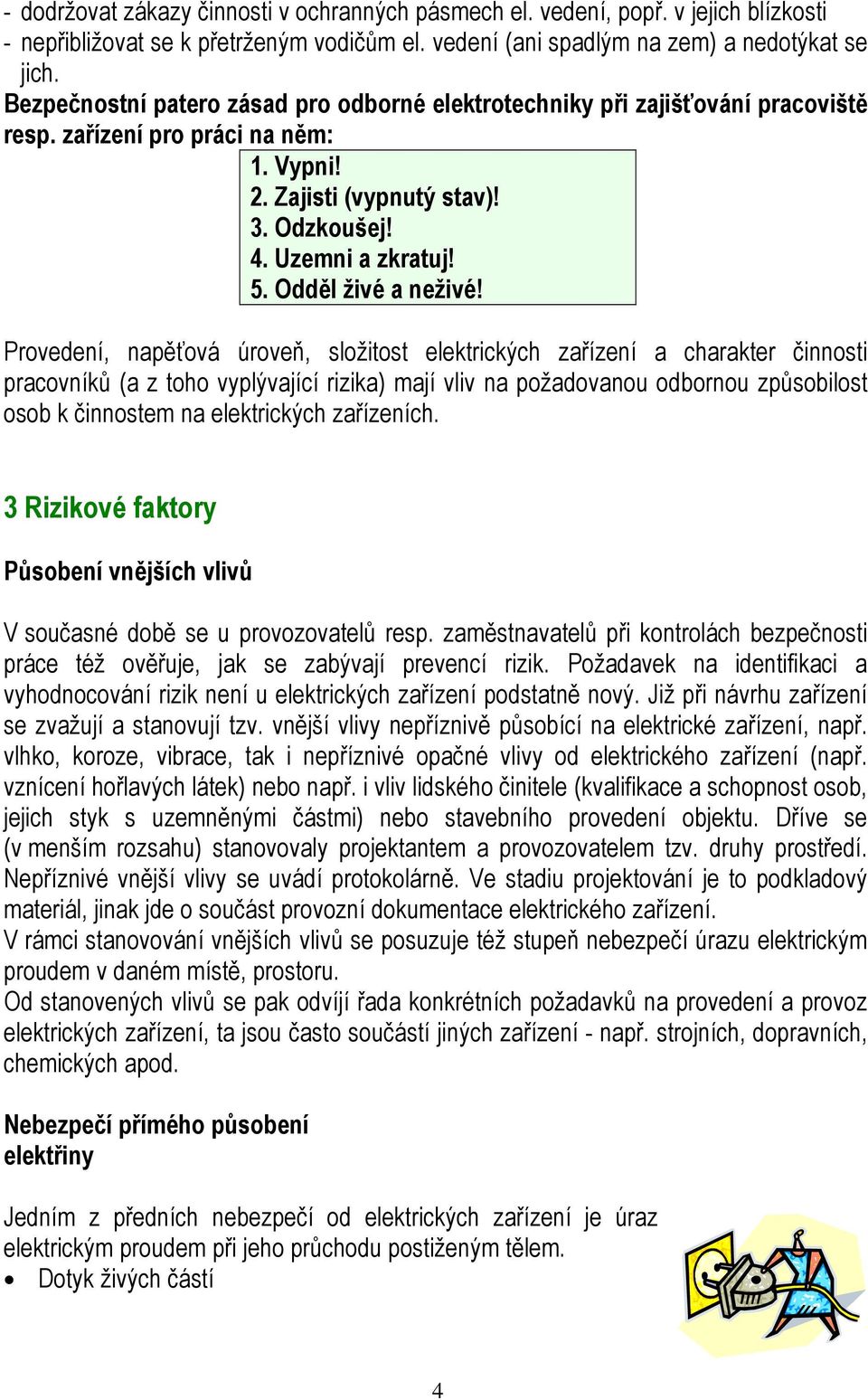 Odděl živé a neživé!