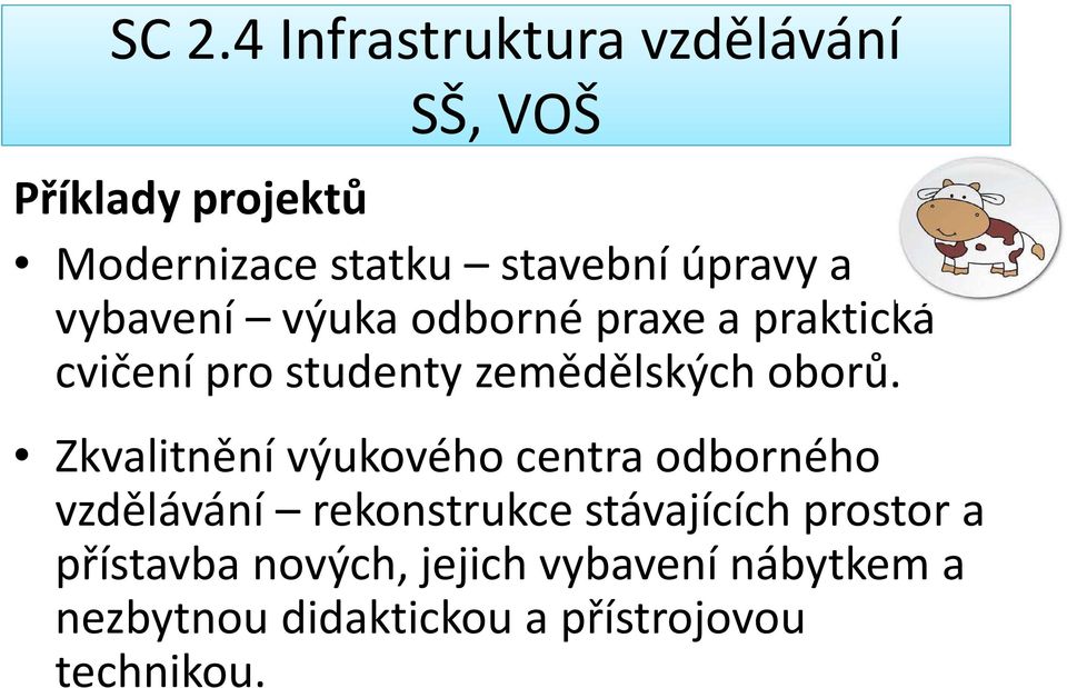 Zkvalitnění výukového centra odborného vzdělávání rekonstrukce stávajících