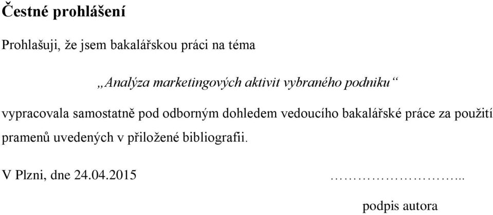 samostatně pod odborným dohledem vedoucího bakalářské práce za