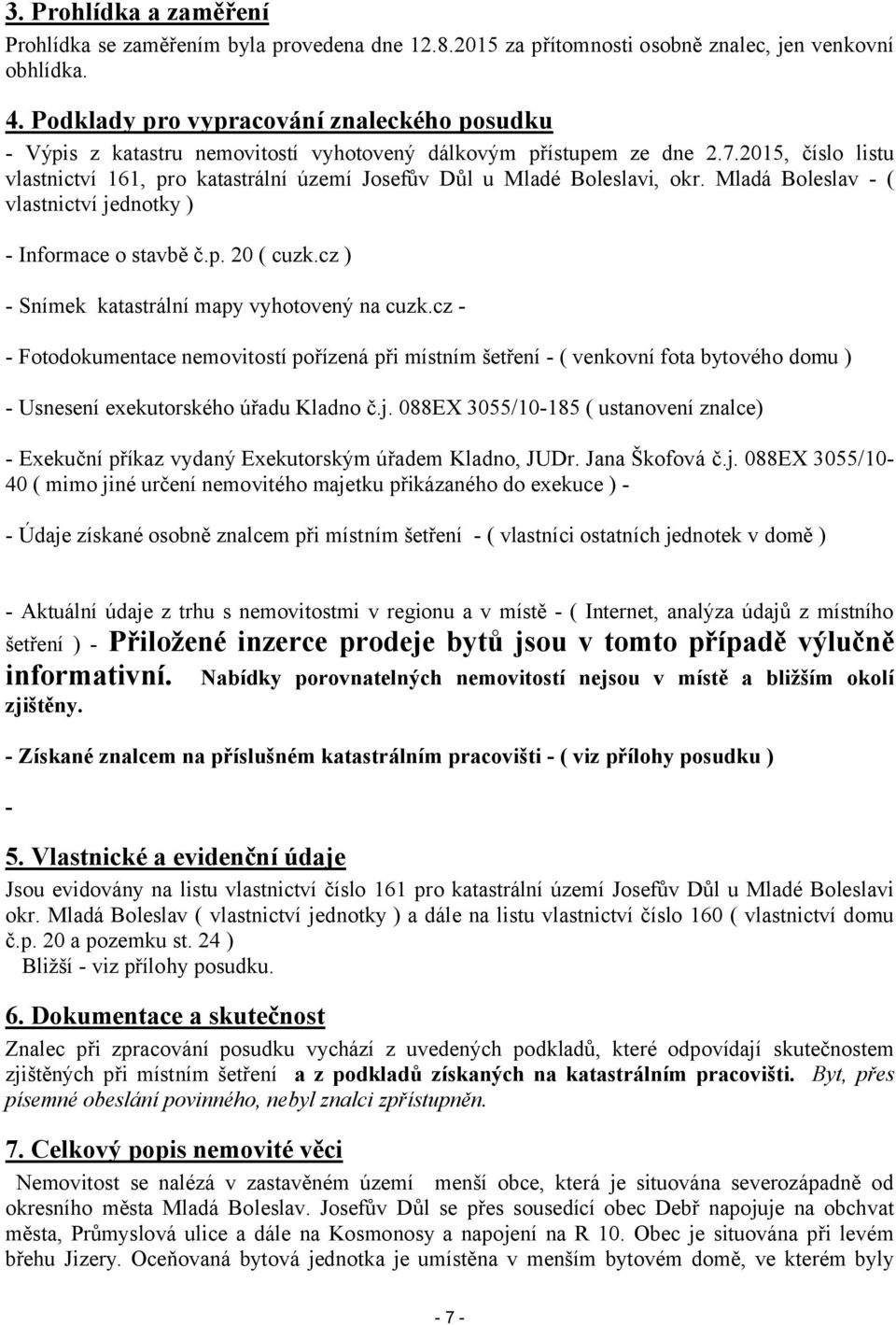 2015, číslo listu vlastnictví 161, pro katastrální území Josefův Důl u Mladé Boleslavi, okr. Mladá Boleslav - ( vlastnictví jednotky ) - Informace o stavbě č.p. 20 ( cuzk.