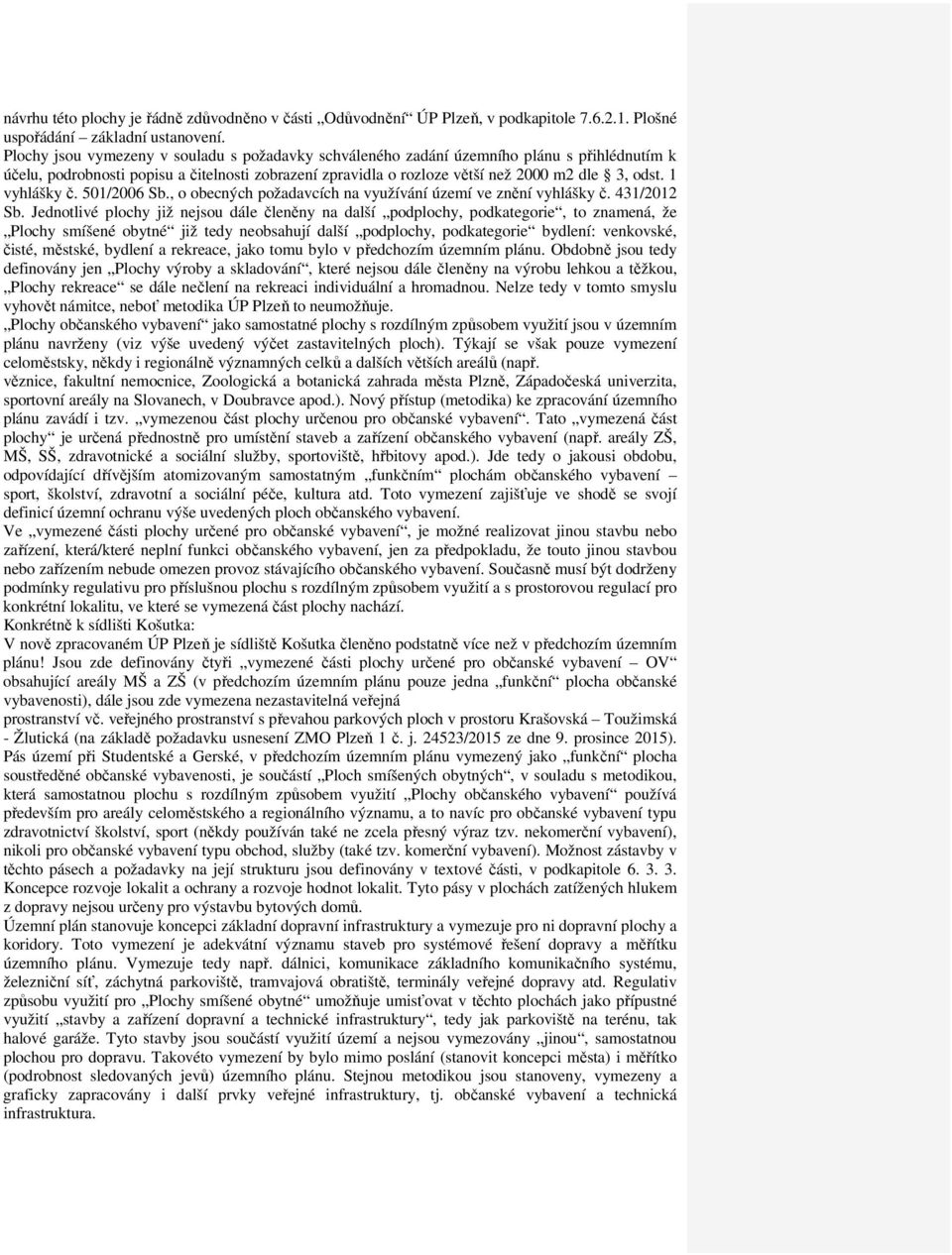 1 vyhlášky č. 501/2006 Sb., o obecných požadavcích na využívání území ve znění vyhlášky č. 431/2012 Sb.