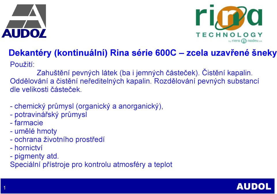 Rozdělování pevných substancí dle velikosti částeček.