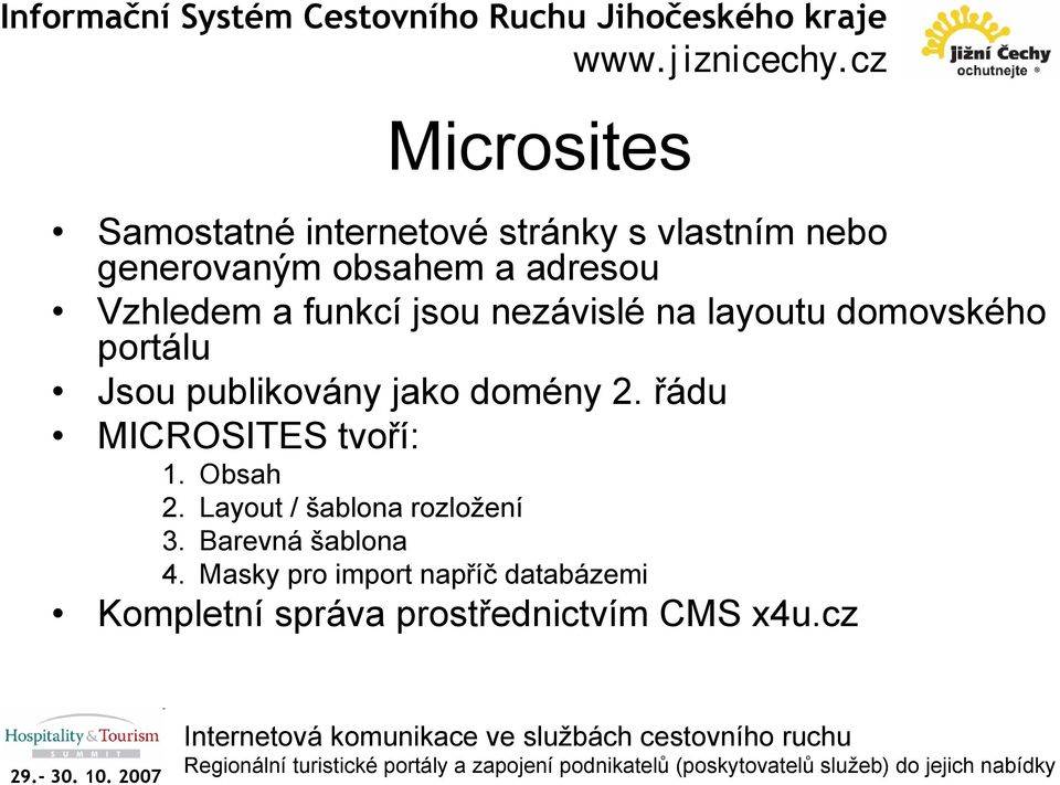 publikovány jako domény 2. řádu MICROSITES tvoří: 1. Obsah 2.