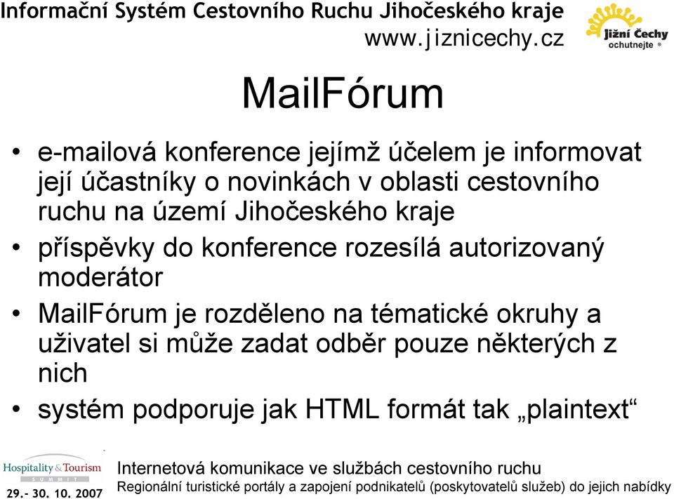 konference rozesílá autorizovaný moderátor MailFórum je rozděleno na tématické