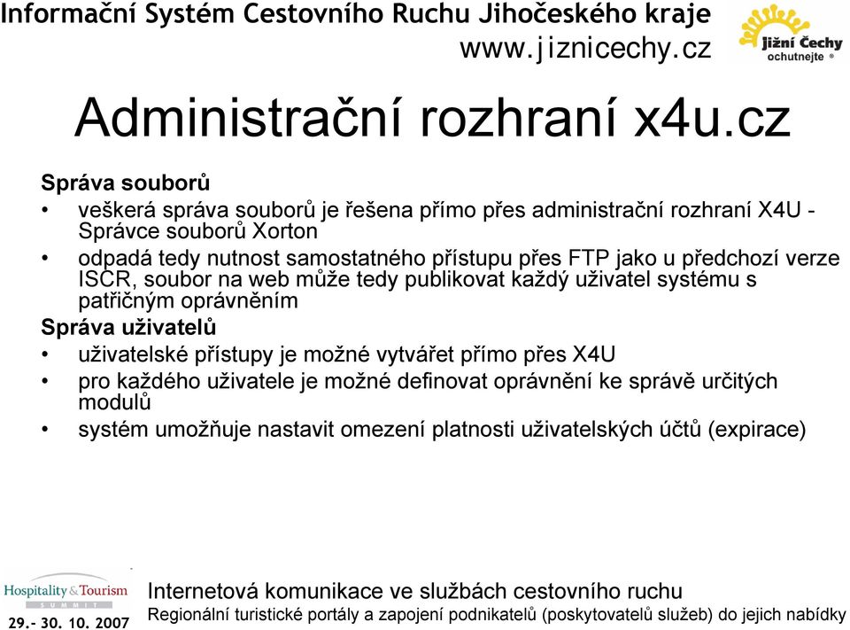 nutnost samostatného přístupu přes FTP jako u předchozí verze ISCR, soubor na web může tedy publikovat každý uživatel systému s