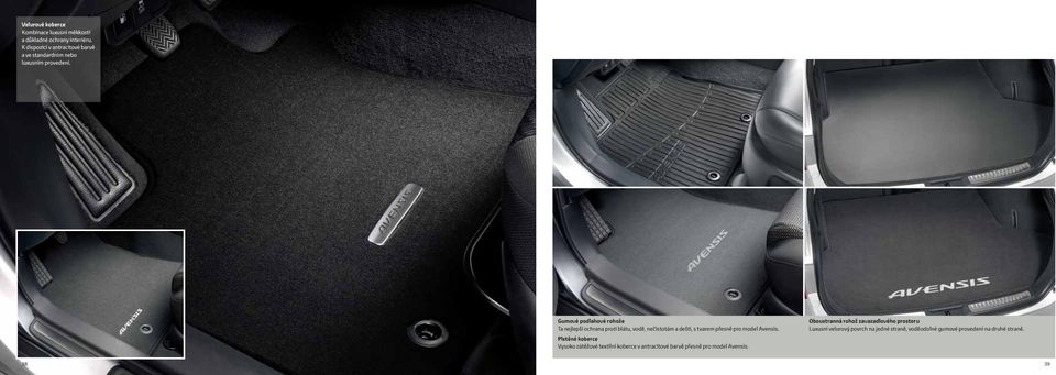 Gumové podlahové rohože Ta nejlepší ochrana proti blátu, vodě, nečistotám a dešti, s tvarem přesně pro model Avensis.