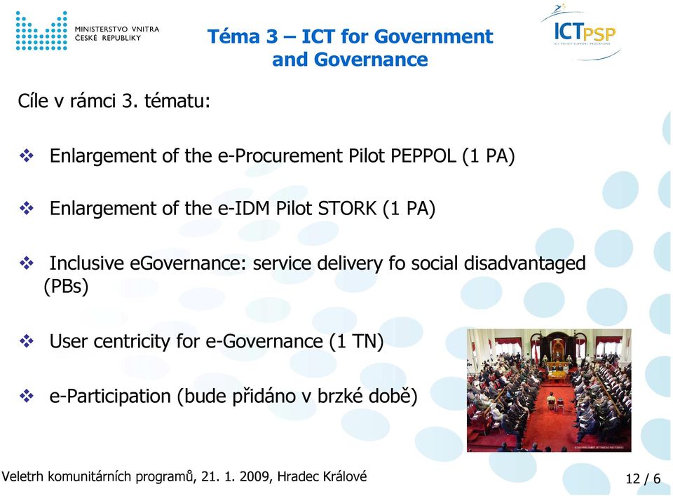 e-procurement Pilot PEPPOL (1 PA) Enlargement of the e-idm Pilot STORK (1 PA)