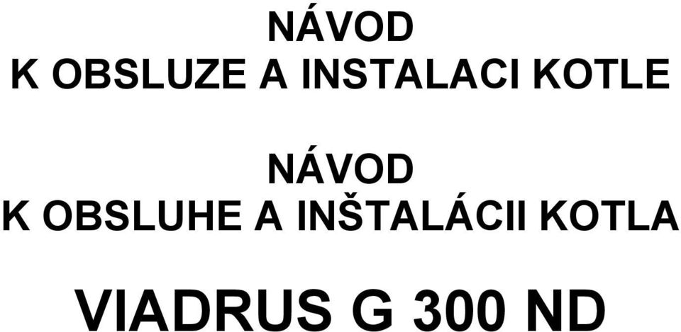 K OBSLUHE A
