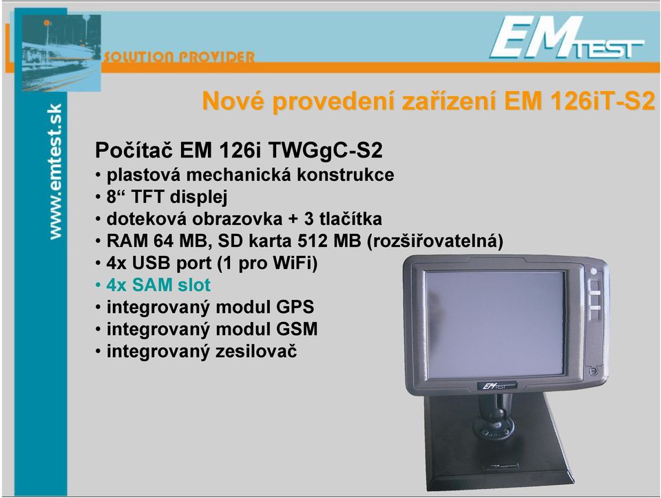 RAM 64 MB, SD karta 512 MB (rozšiřovatelná) 4x USB port (1 pro WiFi)