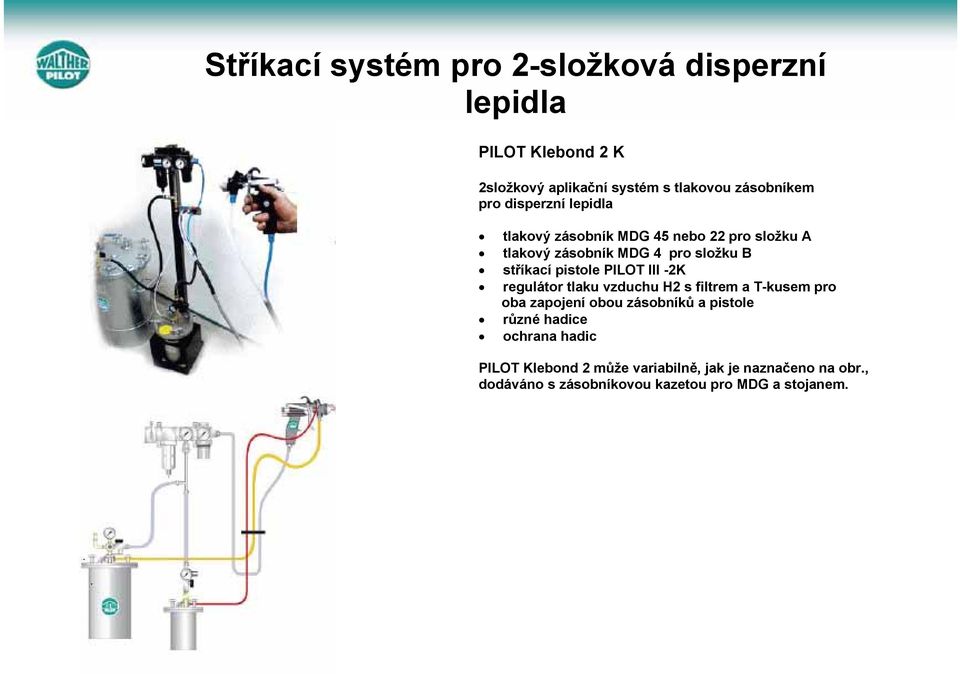 pistole PILOT III -2K regulátor tlaku vzduchu H2 s filtrem a T-kusem pro oba zapojení obou zásobníků a pistole různé