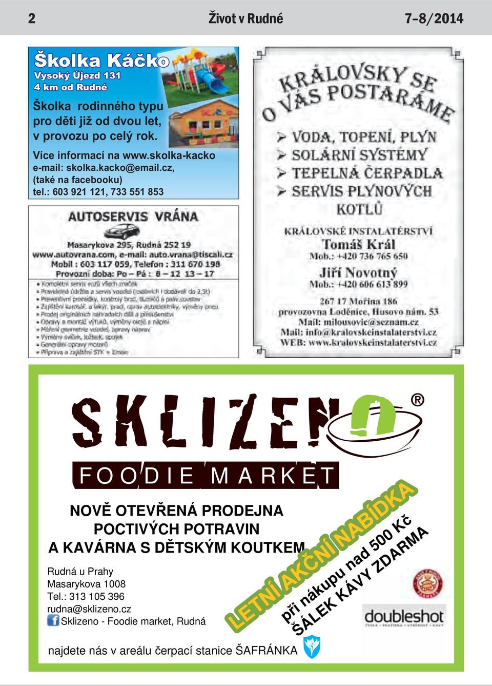 : 603 921 121, 733 551 853 FOODIE MARKET NOV OTEV ENÁ PRODEJNA POCTIVÝCH POTRAVIN A KAVÁRNA S D TSKÝM KOUTKEM Rudná u Prahy