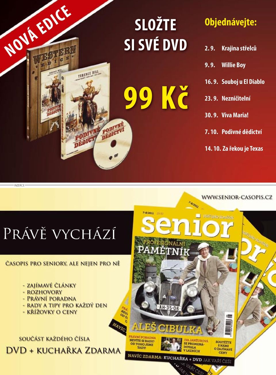 9. Nezničitelní 30. 9. Viva Maria! 7. 10.