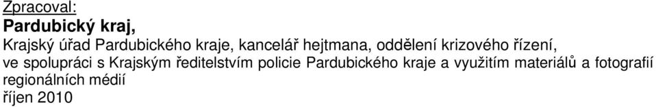 spolupráci s Krajským ředitelstvím policie Pardubického