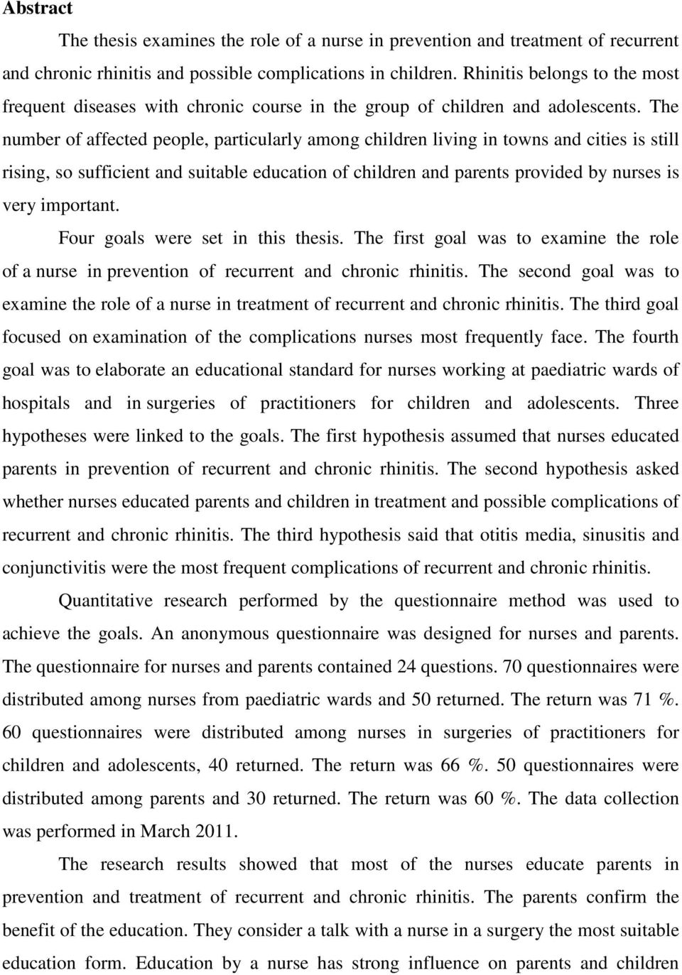 The number of affected people, particularly among children living in towns and cities is still rising, so sufficient and suitable education of children and parents provided by nurses is very
