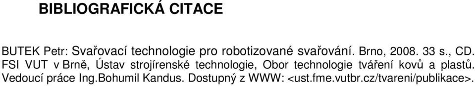 FSI VUT v Brně, Ústav strojírenské technologie, Obor technologie