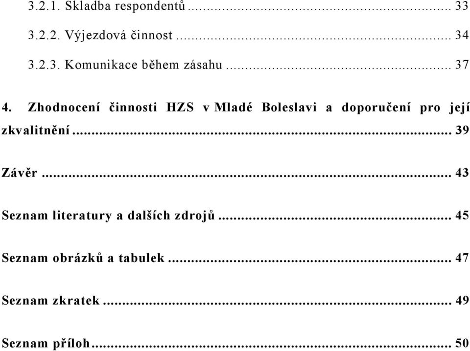 Zhodnocení činnosti HZS v Mladé Boleslavi a doporučení pro její zkvalitnění.