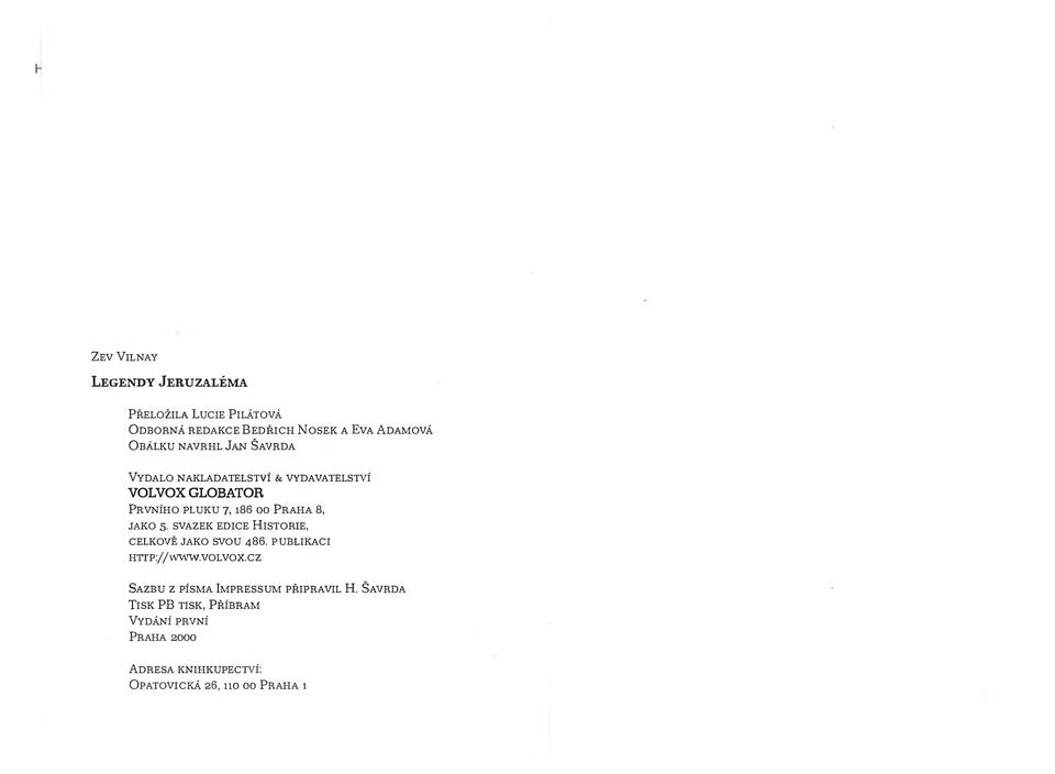 JAKO 5. SVAZEK EDICE HISTORIE, CELKOVÉ JAKO SVOU 486. PUBLIKACI HTTP://WWW.VOLVOX.