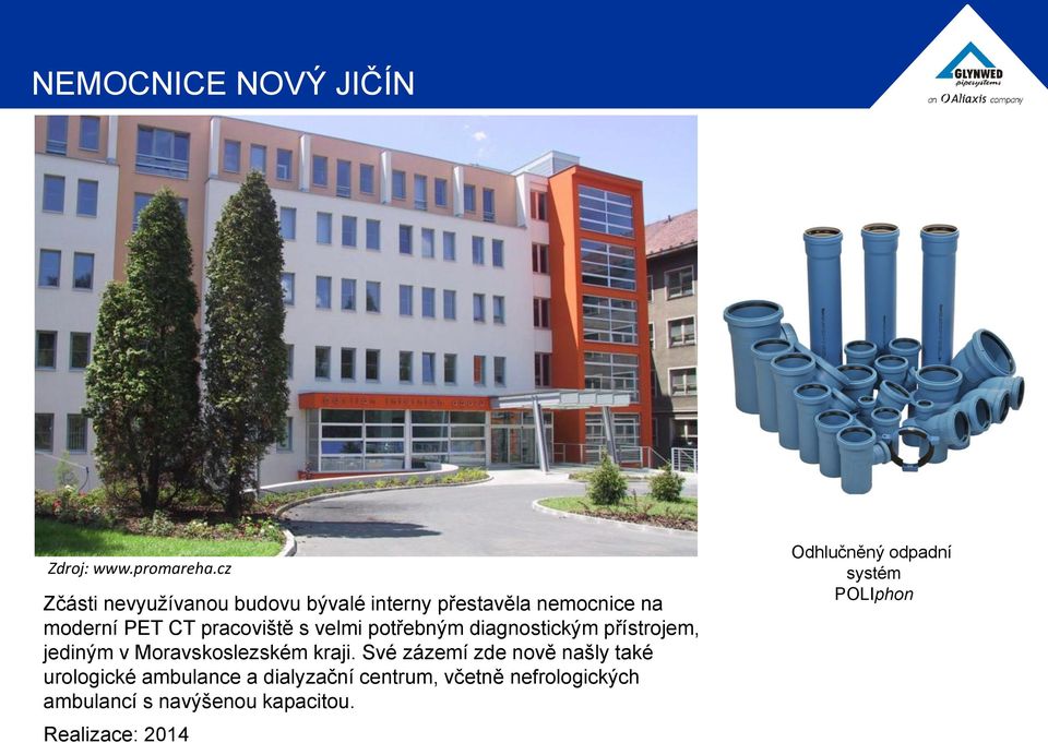 pracoviště s velmi potřebným diagnostickým přístrojem, jediným v Moravskoslezském kraji.