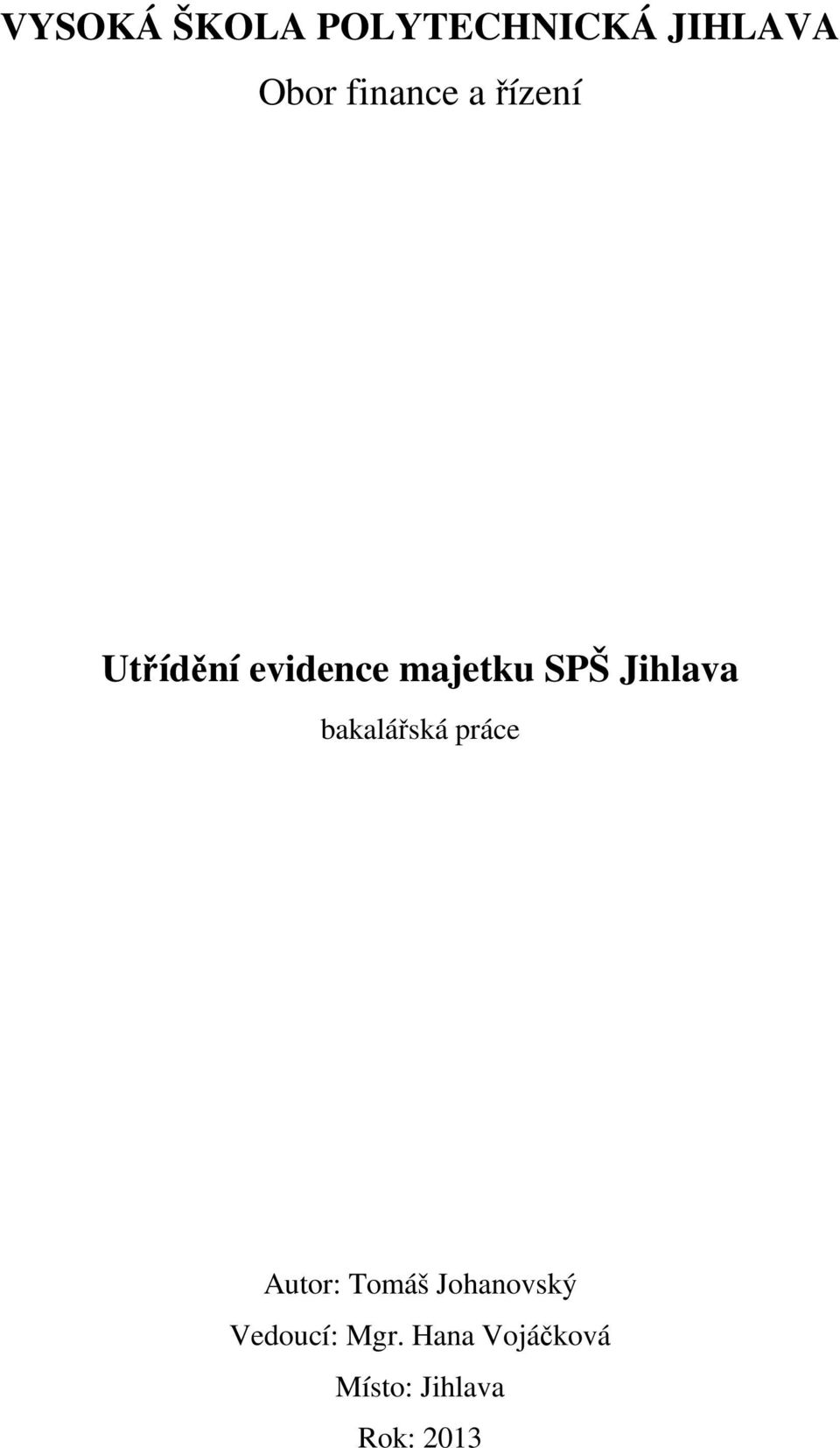 bakalářská práce Autor: Tomáš Johanovský