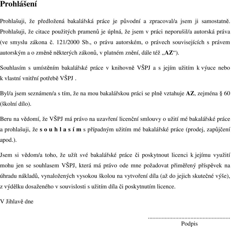 , o právu autorském, o právech souvisejících s právem autorským a o změně některých zákonů, v platném znění, dále též AZ ).
