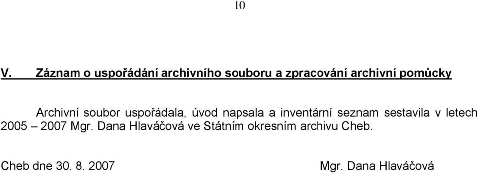 inventární seznam sestavila v letech 2005 2007 Mgr.