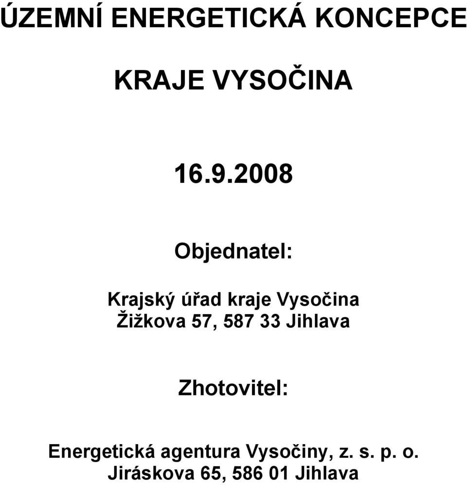 Jihlava Zhotovitel: Energetická agentura