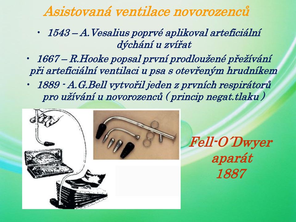 Hooke popsal první prodloužené přežívání při arteficiální ventilaci u psa s