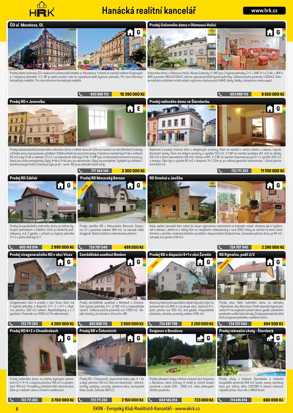 Pro více informací kontaktujte makléře. činžovního domu v Olomouci-Holici, Náves Svobody. V 1.