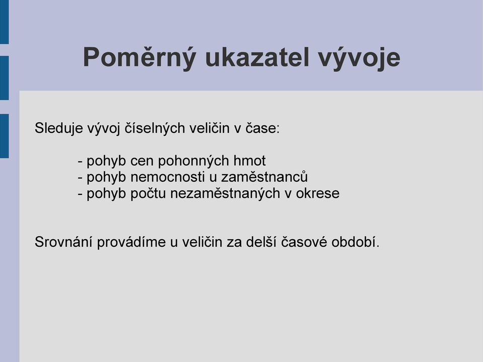 nemocnosti u zaměstnanců - pohyb počtu nezaměstnaných