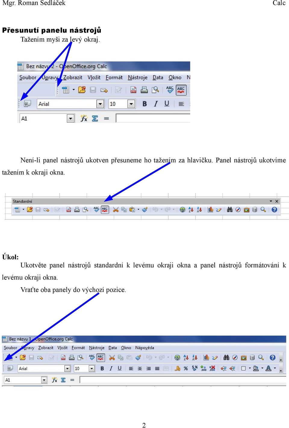 Panel nástrojů ukotvíme tažením k okraji okna.