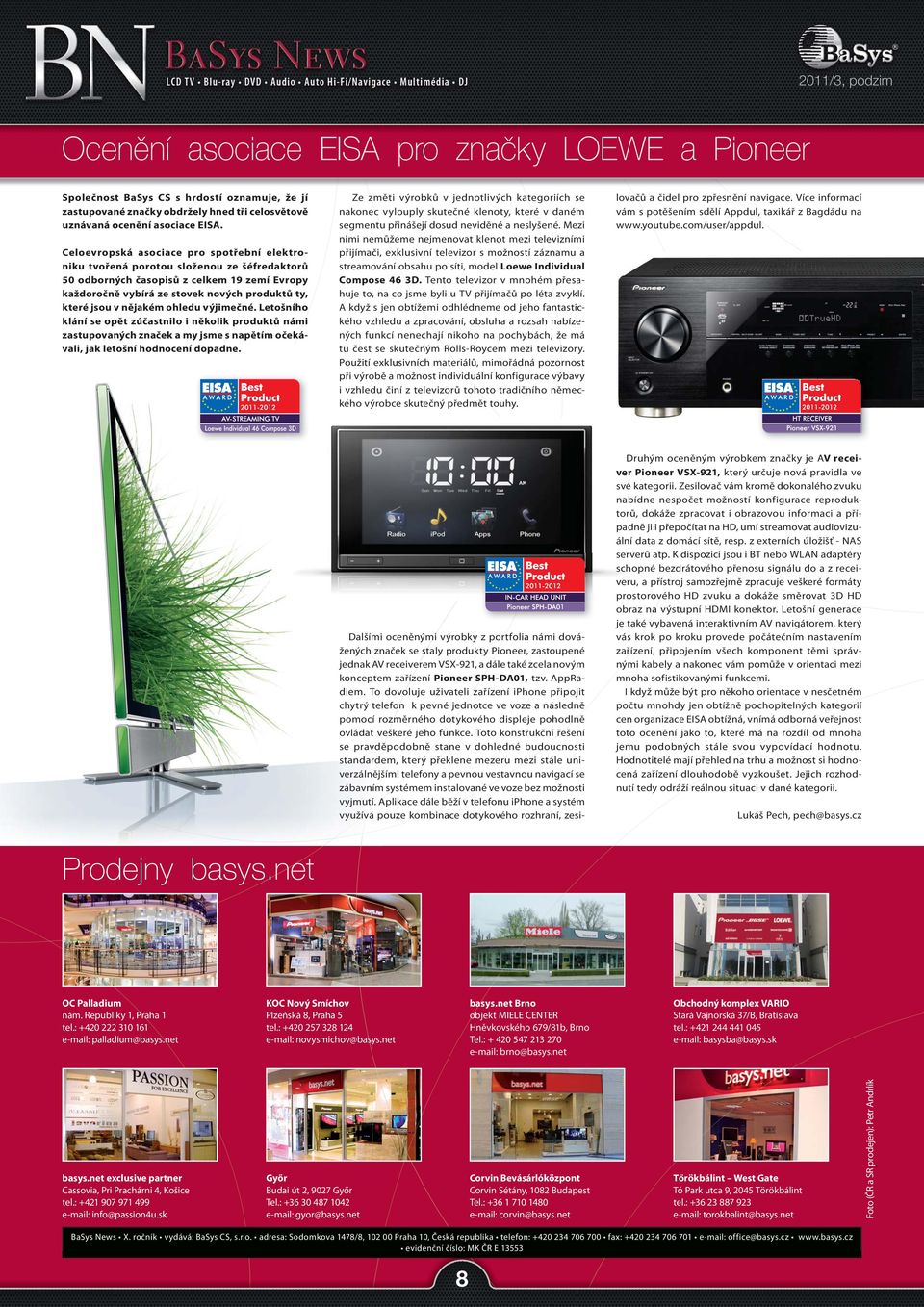 nějakém ohledu výjimečné. Letošního klání se opět zúčastnilo i několik produktů námi zastupovaných značek a my jsme s napětím očekávali, jak letošní hodnocení dopadne.