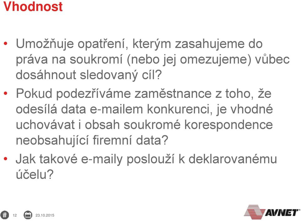 Pokud podezříváme zaměstnance z toho, že odesílá data e-mailem konkurenci, je