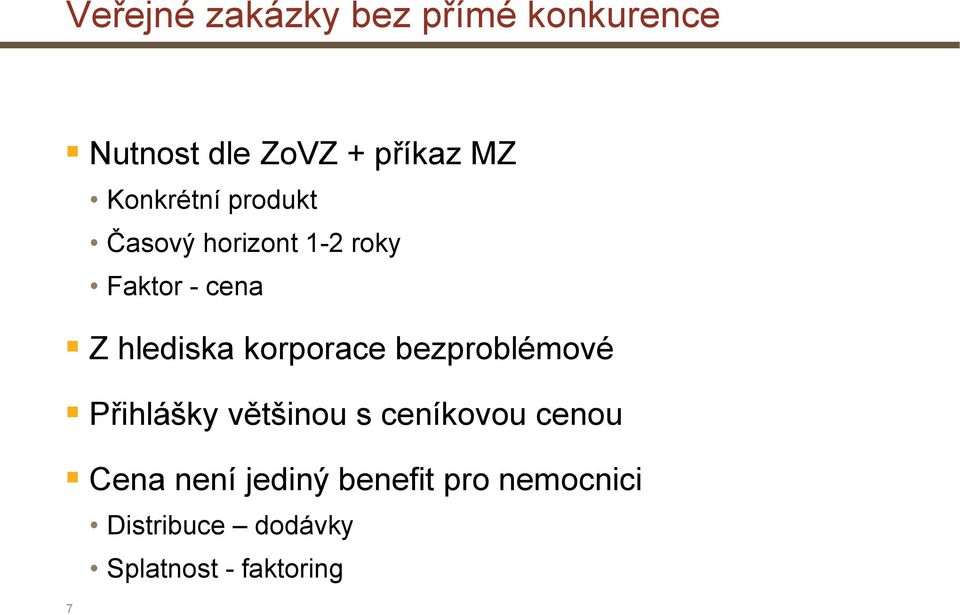 korporace bezproblémové Přihlášky většinou s ceníkovou cenou Cena