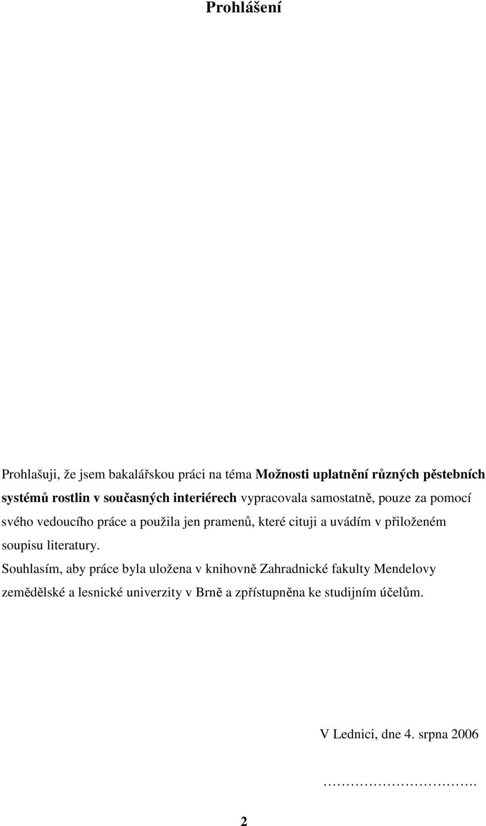 cituji a uvádím v přiloženém soupisu literatury.