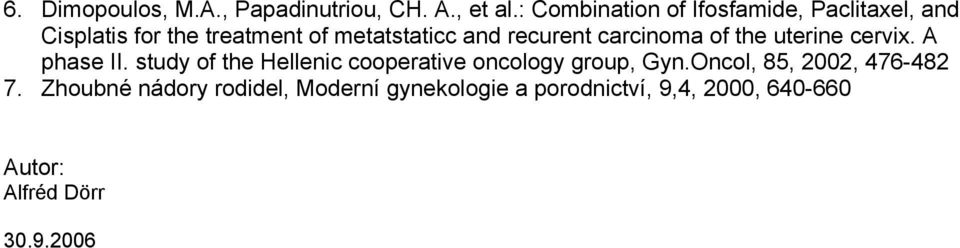 recurent carcinoma of the uterine cervix. A phase II.