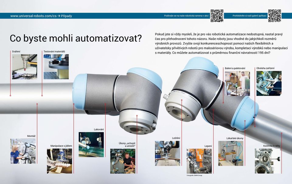 Naše roboty jsou vhodné do jakýchkoli rozměrů výrobních provozů.