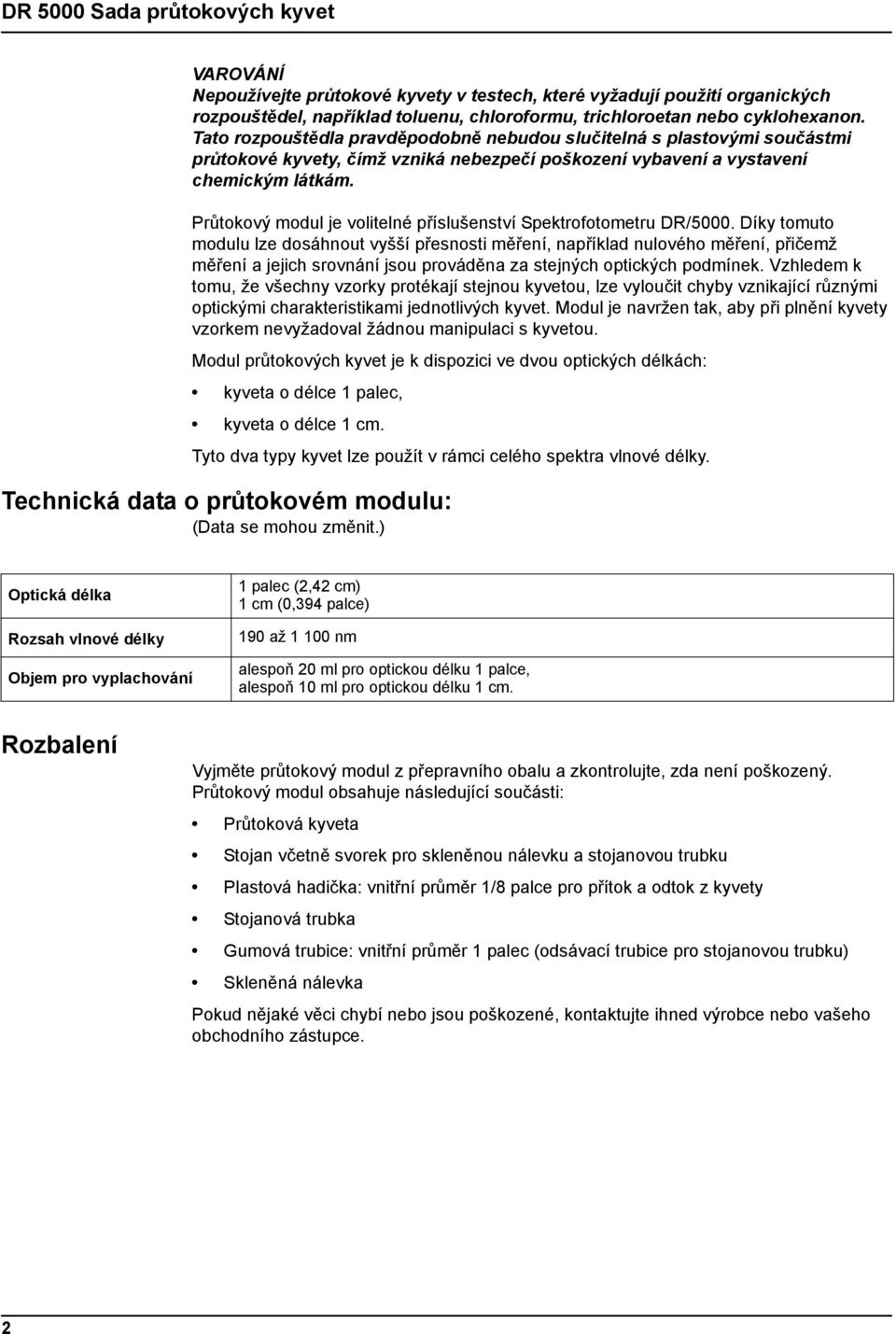 Průtokový modul je volitelné příslušenství Spektrofotometru DR/5000.