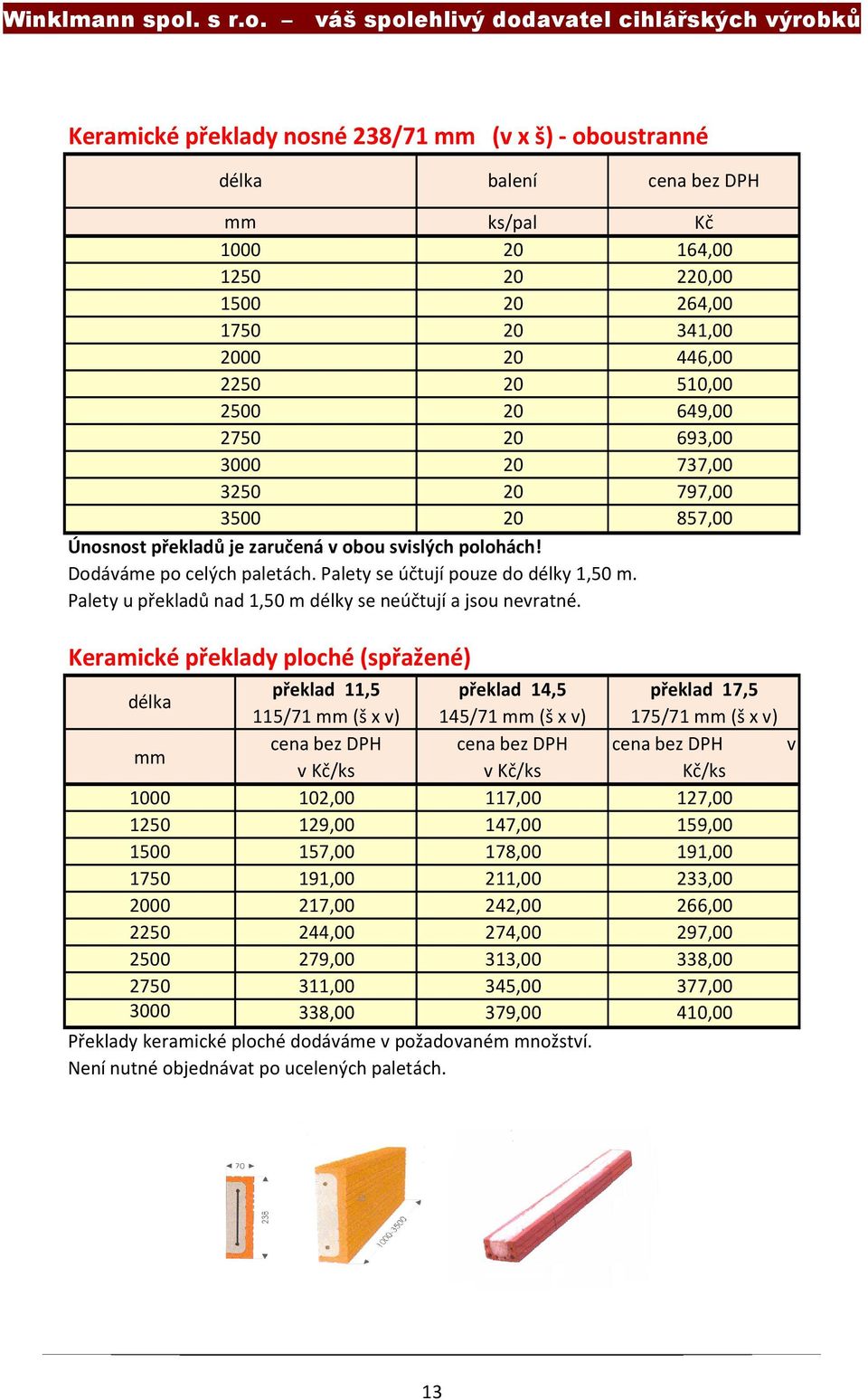 Palety u překladů nad 1,50 m délky se neúčtují a jsou nevratné.