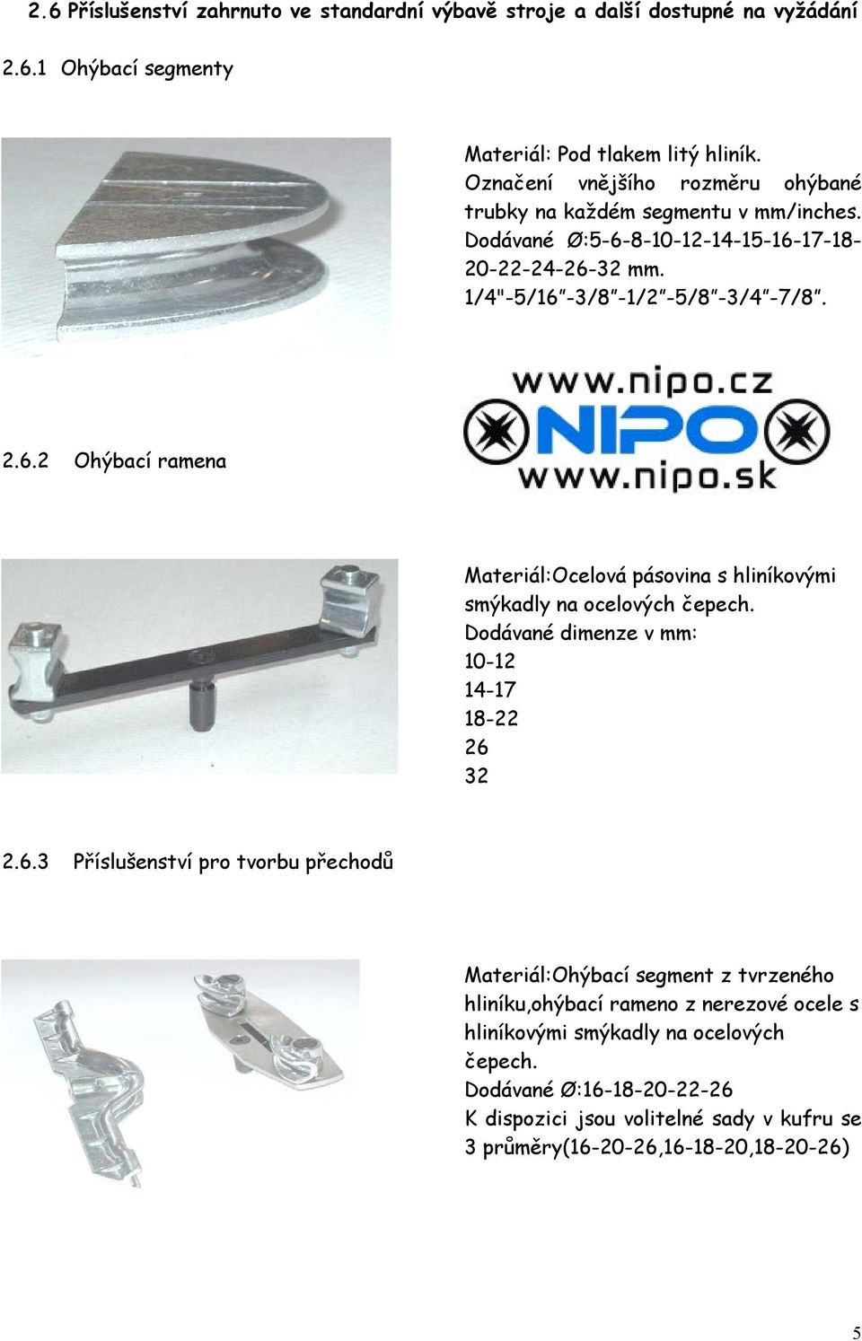 Dodávané dimenze v mm: 10-12 14-17 18-22 26 